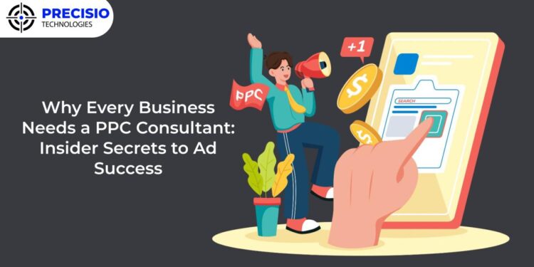 Why Every Business Needs a PPC Consultant
